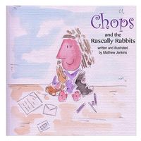 Cover of Chops and the Rascally Rabbits by Matthew Jenkins