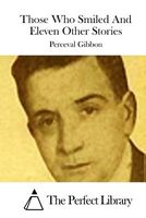 Cover of Those Who Smiled and Eleven Other Stories by Perceval Gibbon
