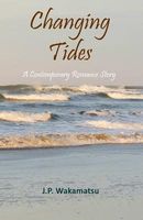 Cover of Changing Tides by J.P. Wakamatsu