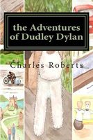 Cover of The Adventures of Dudley Dylan by Charles Roberts