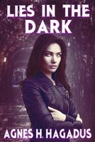 Cover of Lies in the Dark by Agnes H. Hagadus