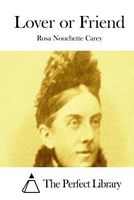Cover of Lover Or Friend by Rosa Nouchette Carey