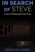 In Search of Steve: Lost in Minecraft: Part 2