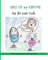 Krazy Eye, Screecher and the Loose Tooth