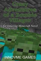 Crazy Adventures of a Zombie Villager