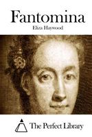 Cover of Fantomina; Or, Love In A Maze by Eliza Fowler Haywood