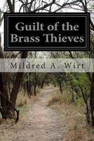 Cover of Guilt of the Brass Thieves by Mildred A. Wirt