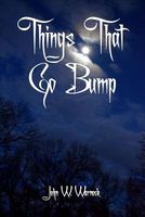 Cover of Things That Go Bump by John W. Warnock