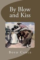 Cover of By Blow and Kiss by Boyd Cable