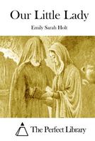Cover of Our Little Lady by Emily Sarah Holt