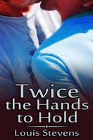 Cover of Twice the Hands to Hold by Louis Stevens