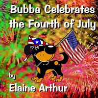 Bubba Celebrates the Fourth of July