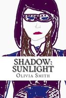 Cover of Shadow: Sunlight by Olivia Smith