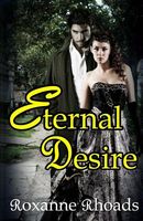 Cover of Eternal Desire by Roxanne Rhoads