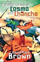 Cover of The Adventures of Cosmo and Chancho by David Mark Brown