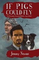 Cover of If Pigs Could Fly by Jonny Nexus