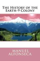 Cover of The History of the Earth-9 Colony by Manuel Alfonseca
