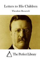Cover of Letters to His Children by Theodore Roosevelt IV