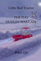 Little Red Tractor - The Day Dudley Was Late
