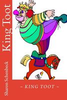 Cover of King Toot by Sharon Schenbeck