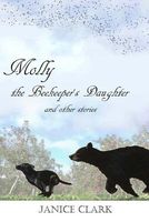 Molly the Beekeeper's Daughter and Other Stories