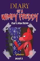 Diary of a Wimpy Freddy: Foxy's New Friend