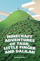 Minecreaft Adventures of Taur, Little Finger and Dalilah