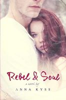 Cover of Rebel and Soul by Anna Kyss
