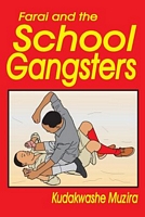 Cover of Farai and the School Gangsters by Kudakwashe Muzira
