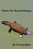 Filicity The Musical Platypus