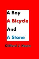 Cover of A Boy, a Bicycle and a Stone by Clifford J. Hearn