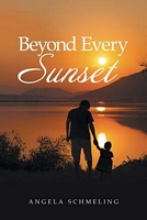 Cover of Beyond Every Sunset by Angela Schmeling
