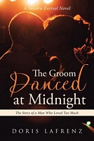 Cover of The Groom Danced at Midnight by Doris Lafrenz