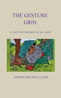 Cover of The Gesture Grin by Anthony Jones