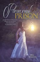 Cover of Paranormal Prison by Bill Wilson