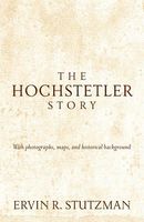 Cover of The Hochstetler Story by Ervin R. Stutzman