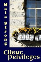 Cover of Client Privileges by Maia Strong