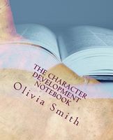 Cover of Character Development Notebook by Olivia Smith