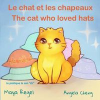 Le Chat Et Les Chapeaux/The Cat Who Loved Hats
