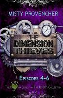 The Dimension Thieves: Episodes 4-6