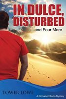Cover of In Dulce Disturbed ... and Four More by Tower Lowe