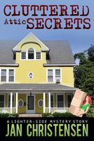 Cover of Cluttered Attic Secrets by Jan Christensen