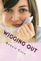 Cover of Wigging Out by Bobbie Cole