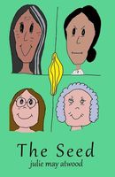 Cover of The Seed by Julie Atwood
