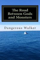 The Road Between Gods and Monsters