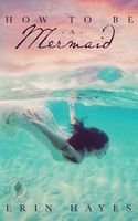 How to Be a Mermaid