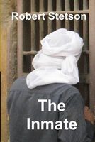 Cover of The Inmate by Robert Stetson
