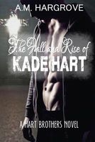 The Fall and Rise of Kade Hart