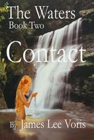 Cover of The Waters - Book 2 - Contact by James Lee Voris