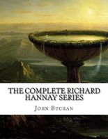 The Complete Richard Hannay Series